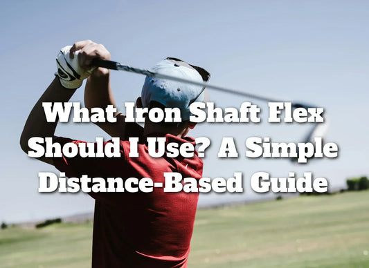 What Iron Shaft Flex Should I Use? A Simple Distance-Based Guide