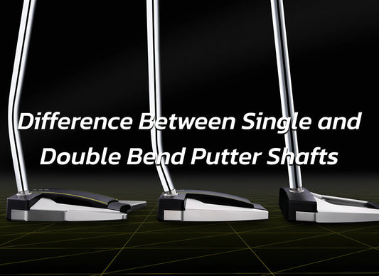 Difference Between Single and Double Bend Putter Shafts